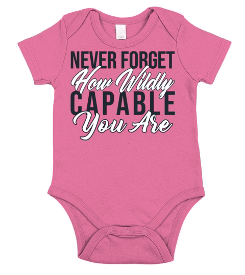 Never forget how wildly capable you are motivation Short Sleeve Baby One-Piece