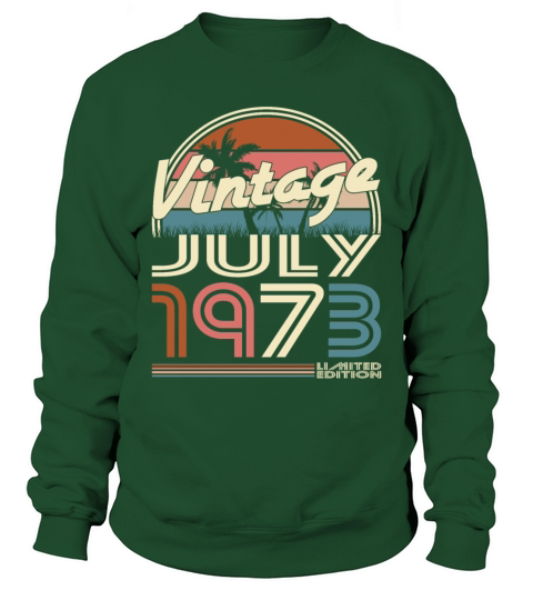 50th birthday vintage july 1973 limited edition Sweatshirt Unisex