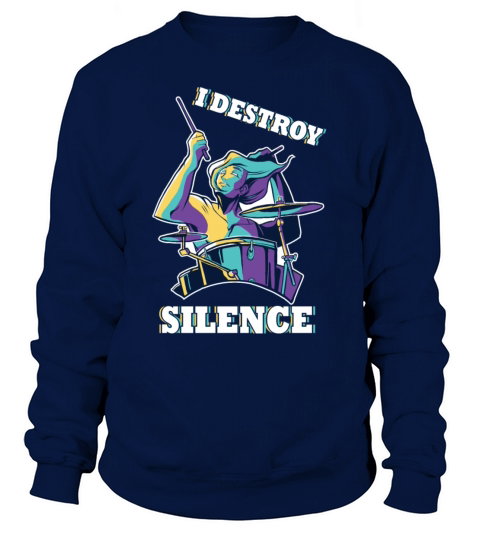 I Destroy Silence Drummer Band Music Beat Drum Sweatshirt Unisex
