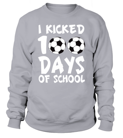 I Kicked 100 Days Of School Soccer Sports Player Sweatshirt Unisex