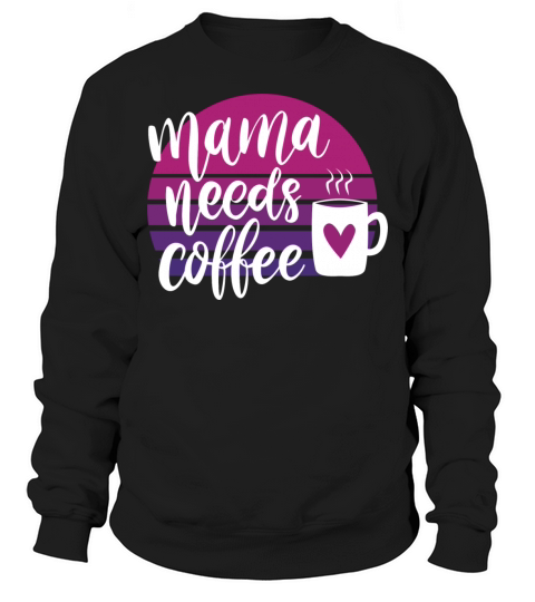 Mama needs a coffee break purple vintage sunset Sweatshirt Unisex