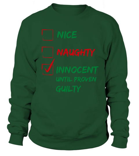 Nice Naughty Innocent Until Proven Guilty Christma Sweatshirt Unisex