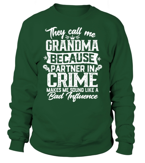 They Call Me Grandma Because Partner In Crime Sweatshirt Unisex