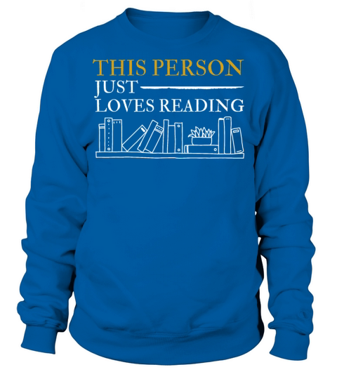 This person just loves reading lovers gifts Sweatshirt Unisex