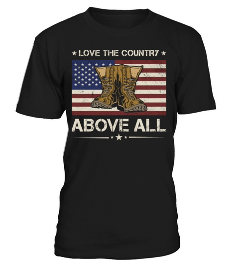 America Love The Country Above All Army Veteran T-Shirt Unisex