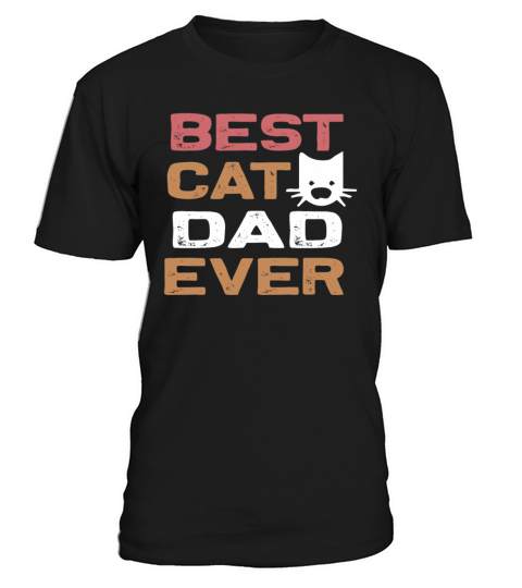 Best Cat Dad Ever Funny Cat Daddy Father s Day T-Shirt Unisex