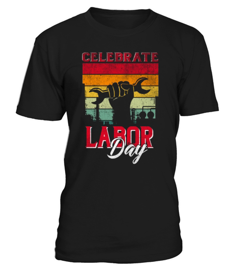 Celebrate Labor-day tee for men women Funny Distre T-Shirt Unisex