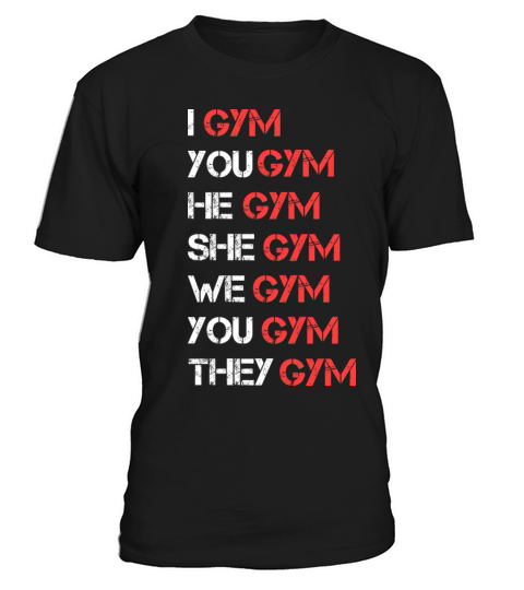 Gym Verb and Pronouns - Funny Fitness Quotes T-Shirt Unisex