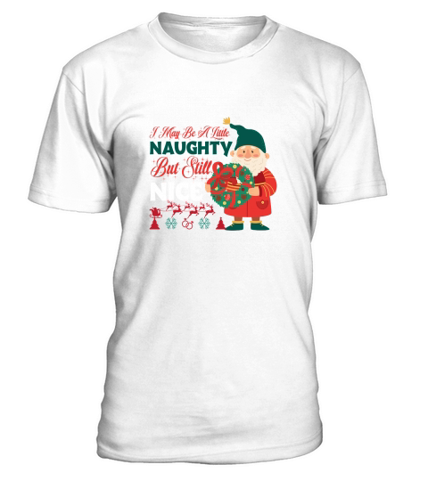 I MAy Be A Little Naughty Nut Still Nice T-Shirt Unisex