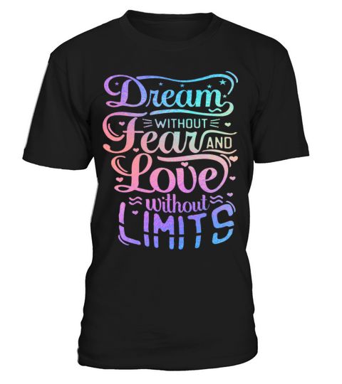 Iridescent Valentine - Dream without Fear T-Shirt Unisex