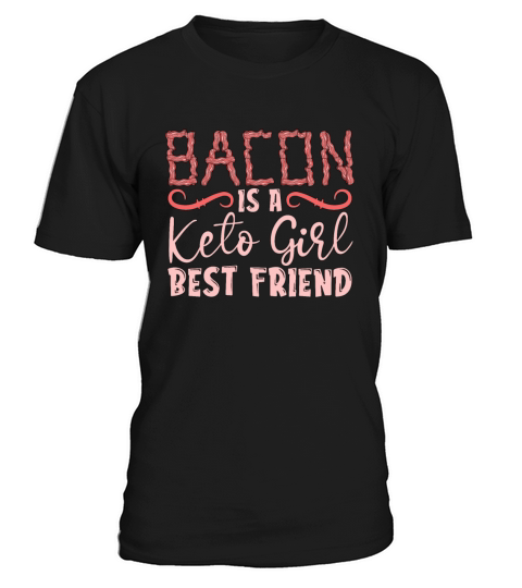 Ketogenic Diet Bacon Is A Keto Girls Ketosis Keto T-Shirt Unisex