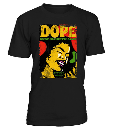 Unapologetically Dope Black History Month African T-Shirt Unisex