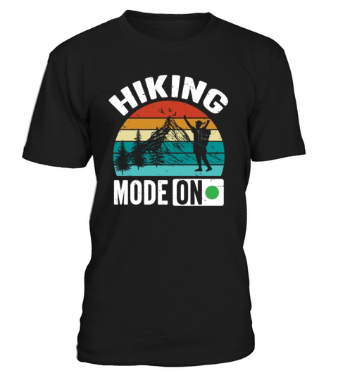 Vintage Quote Hiking Mode on Funny T-Shirt Unisex