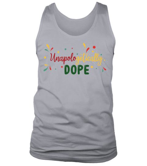 Black History Month African Unapologetically Dope Tank Top Unisex