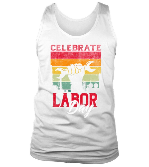 Celebrate Labor-day tee for men women Funny Distre Tank Top Unisex