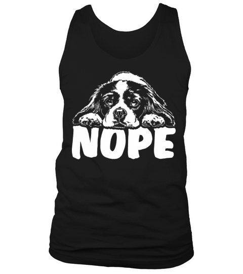 Funny Cavalier King Charles Spaniel nope dog quote Tank Top Unisex