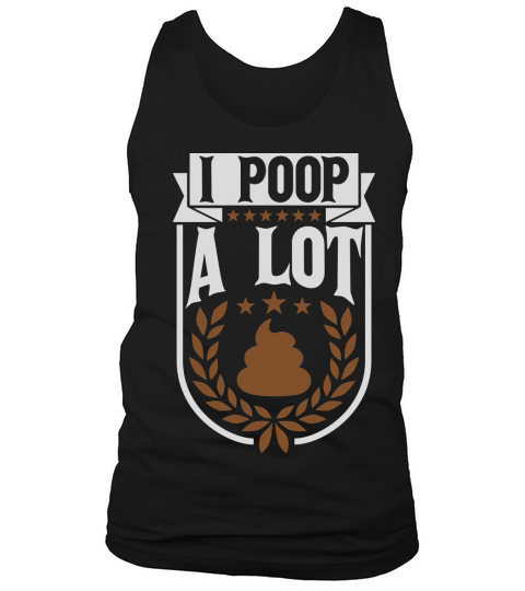 I poop a lot Tank Top Unisex