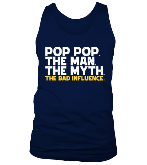 Pop Pop The Man The Myth The Bad Influencebad infl Tank Top Unisex
