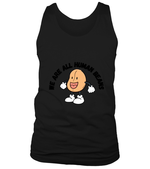 WE ARE ALL HUMAN BEANS Tank Top Unisex