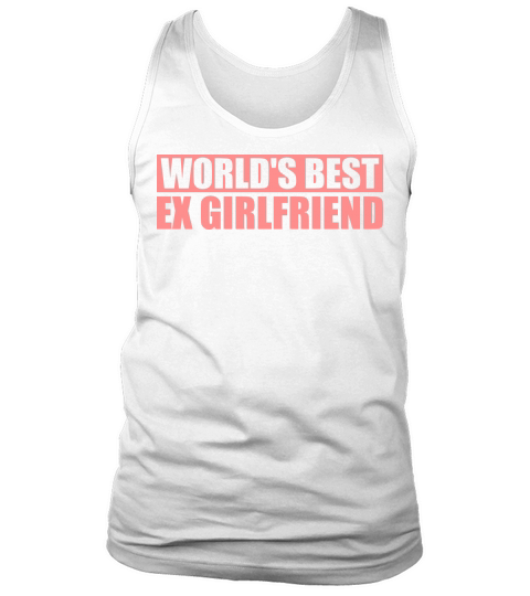 worlds best ex girlfriend Tank Top Unisex