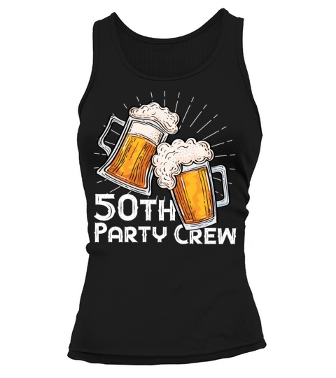 50th Birthday Crew Party Men Women Funny Drinking Tank top Woman