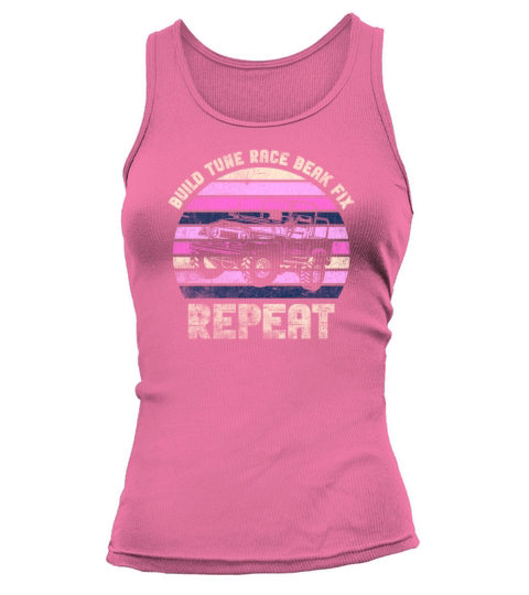 Build It Tune It Race It Break It Fix It Repeat Tank top Woman