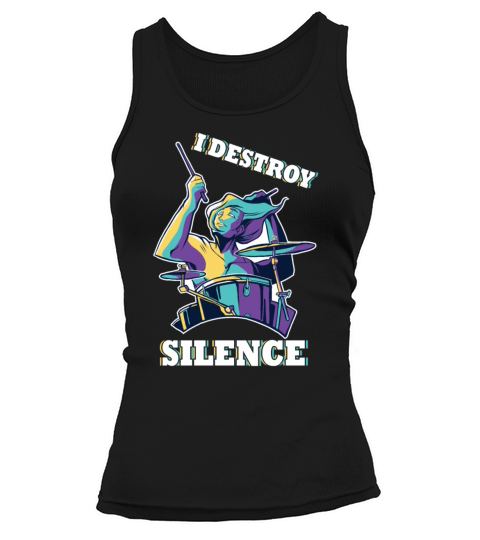 I Destroy Silence Drummer Band Music Beat Drum Tank top Woman