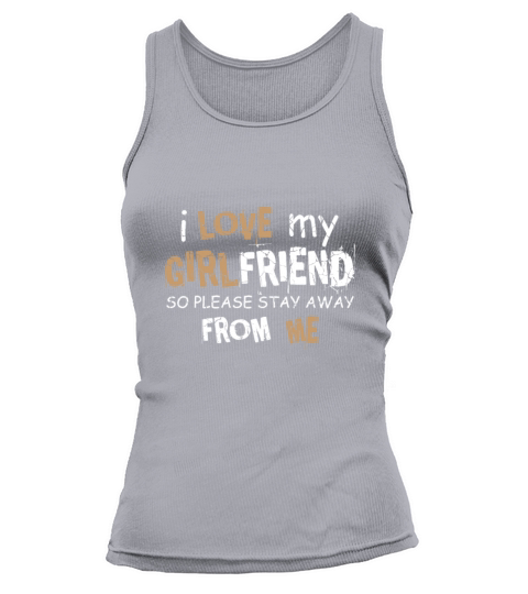 I Love My Girlfriend Flirty Boyfriend Gift Tank top Woman