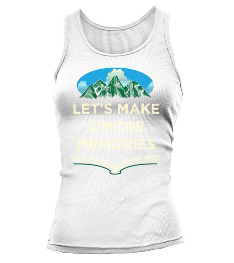 Lets Make Smore Memories Camping Funny Camper Humo Tank top Woman
