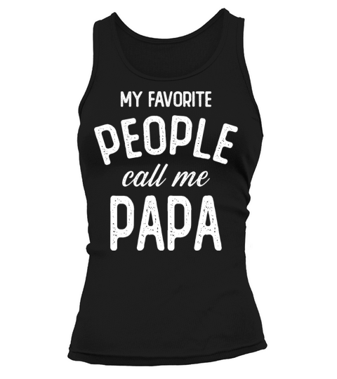 My Favorite People Call Me Papa Tank top Woman