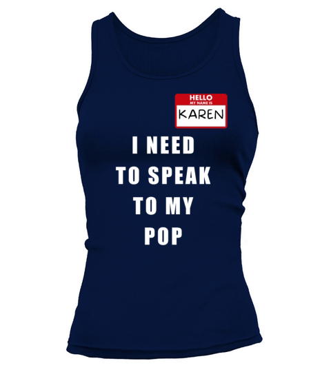 My Name Is Karen I Need To Speak To My POP Tank top Woman