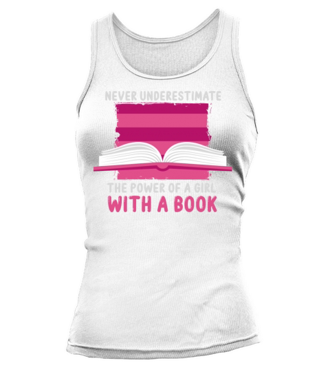 Never Underestimate The Power of A Girl With Book Tank top Woman