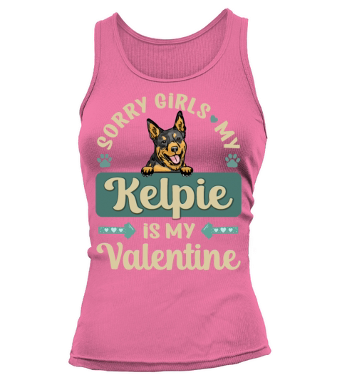 Sorry Girls My Kelpie Is My Valentine Tank top Woman