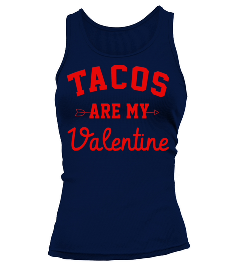 Tacos Are My Valentine - Funny Valentine Day Tank top Woman