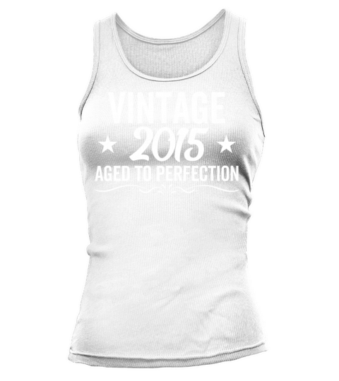Vintage 2015 Aged To Perfection Tank top Woman