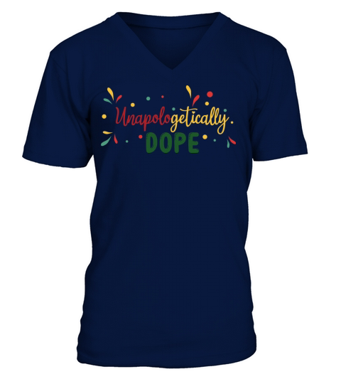 Black History Month African Unapologetically Dope V-Neck T-shirt