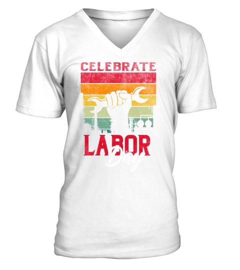 Celebrate Labor-day tee for men women Funny Distre V-Neck T-shirt