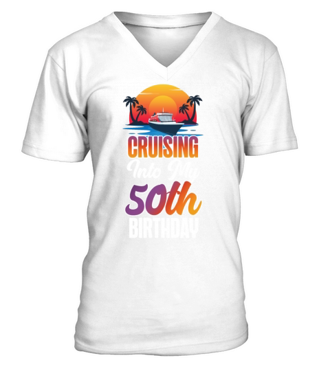 Cruise Ship Vacation 50th Birthday V-Neck T-shirt