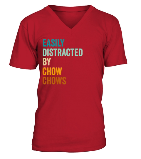 Easily Distracted By Chow Chows V-Neck T-shirt
