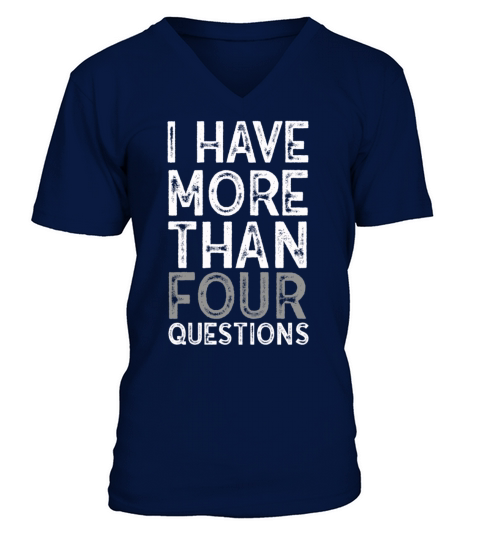 I Have More Than Four Questions V-Neck T-shirt