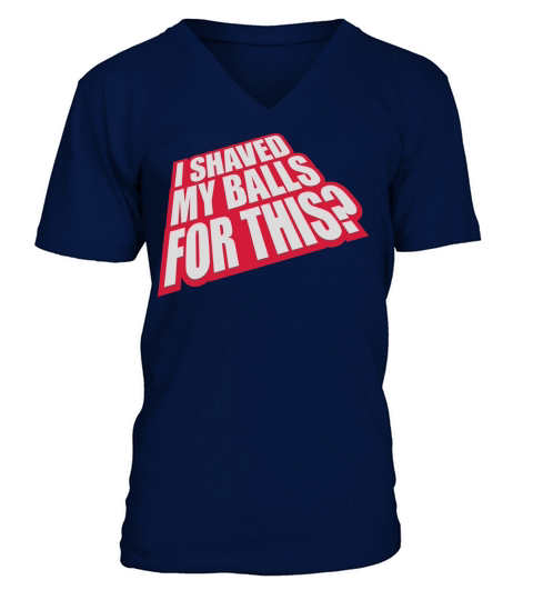 I shaved my balls V-Neck T-shirt