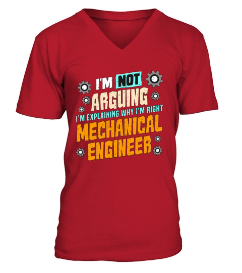 Mechanical Engineering Im Not Arguing Mechanical V-Neck T-shirt