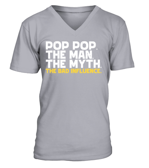 Pop Pop The Man The Myth The Bad Influencebad infl V-Neck T-shirt
