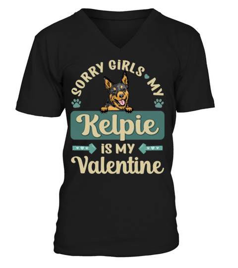 Sorry Girls My Kelpie Is My Valentine V-Neck T-shirt