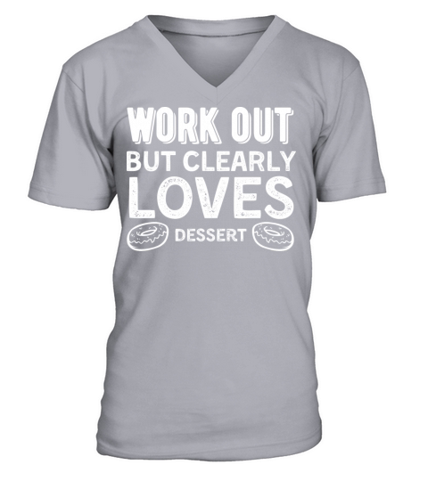 workout but clearly loves dessert V-Neck T-shirt