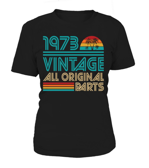 50th birthday vintage 1973 all original parts Women's T-Shirt