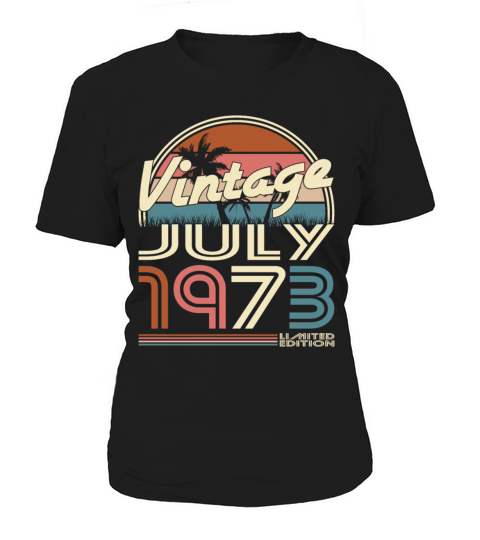 50th birthday vintage july 1973 limited edition Women's T-Shirt