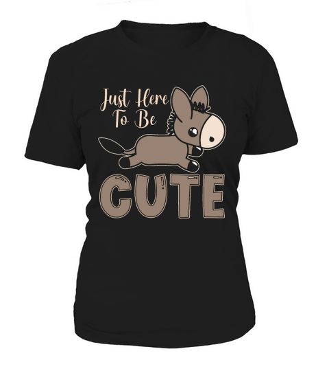 Donkey Just Here To Be Cute Mini Donkey Farmer Pet Women's T-Shirt