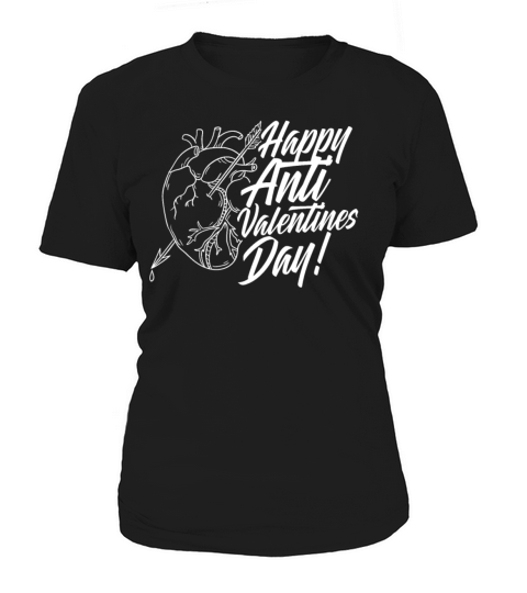 Happy Anti Valentines Day Valentine Sarcastic Women's T-Shirt