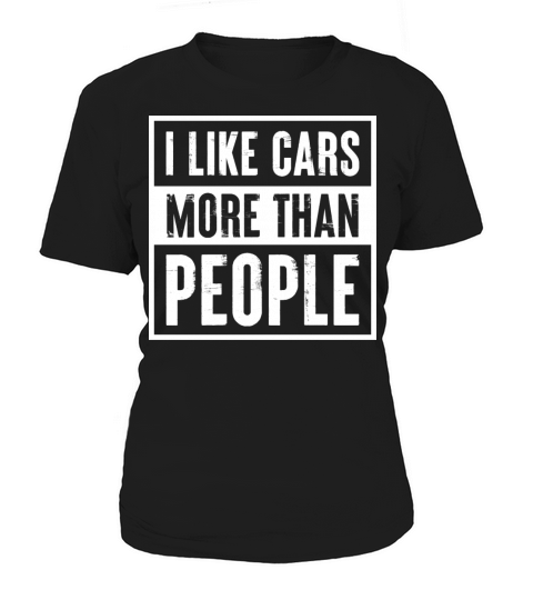 I like Cars more than People Funny Car Lover Gift Women's T-Shirt